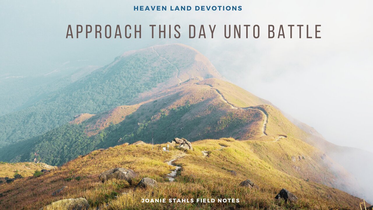 Heaven Land Devotions - Approach This Day Unto Battle