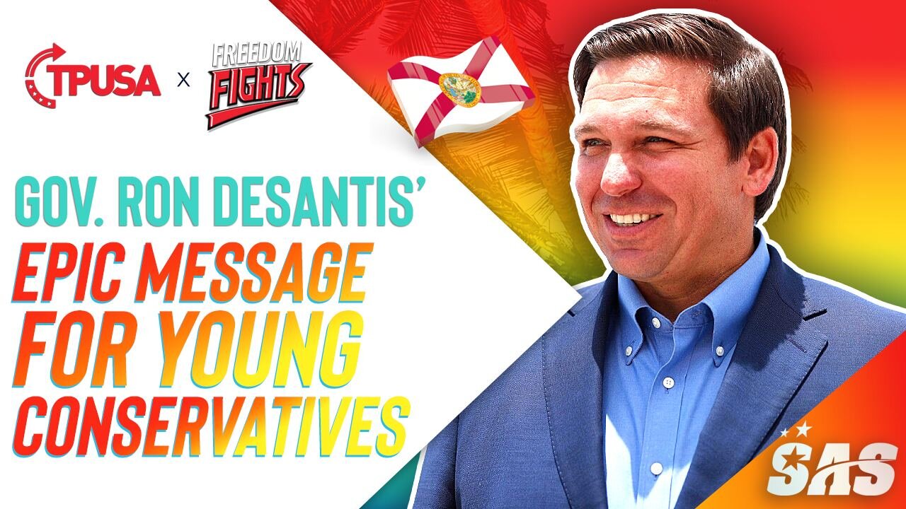 RON DESANTIS HAS AN EPIC MESSAGE FOR YOUNG CONSERVATIVES