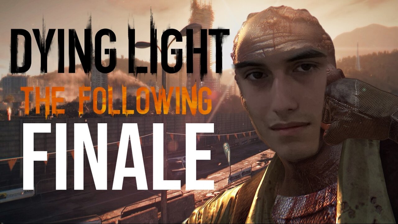 Punching Zombies In The Face Again FINALE (Dying Light: The Following)