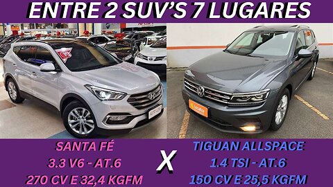 ENTRE 2 CARROS - HYUNDAI SANTA FÉ 3.3 V6 X VOLKSWAGEN TIGUAN ALLSPACE 1.4 TSI - POTÊNCIA OU CONSUMO?