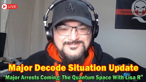 Major Decode Situation Update 9/5/23: "Major Arrests Coming: The Quantum Space With Lisa R"