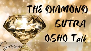 OSHO Talk - The Diamond Sutra - Love Released - 2