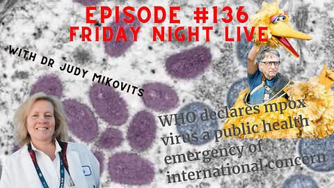 Ep #136 Friday Night Live w/ Dr Judy Mikovits 66 days until THE Most Important election