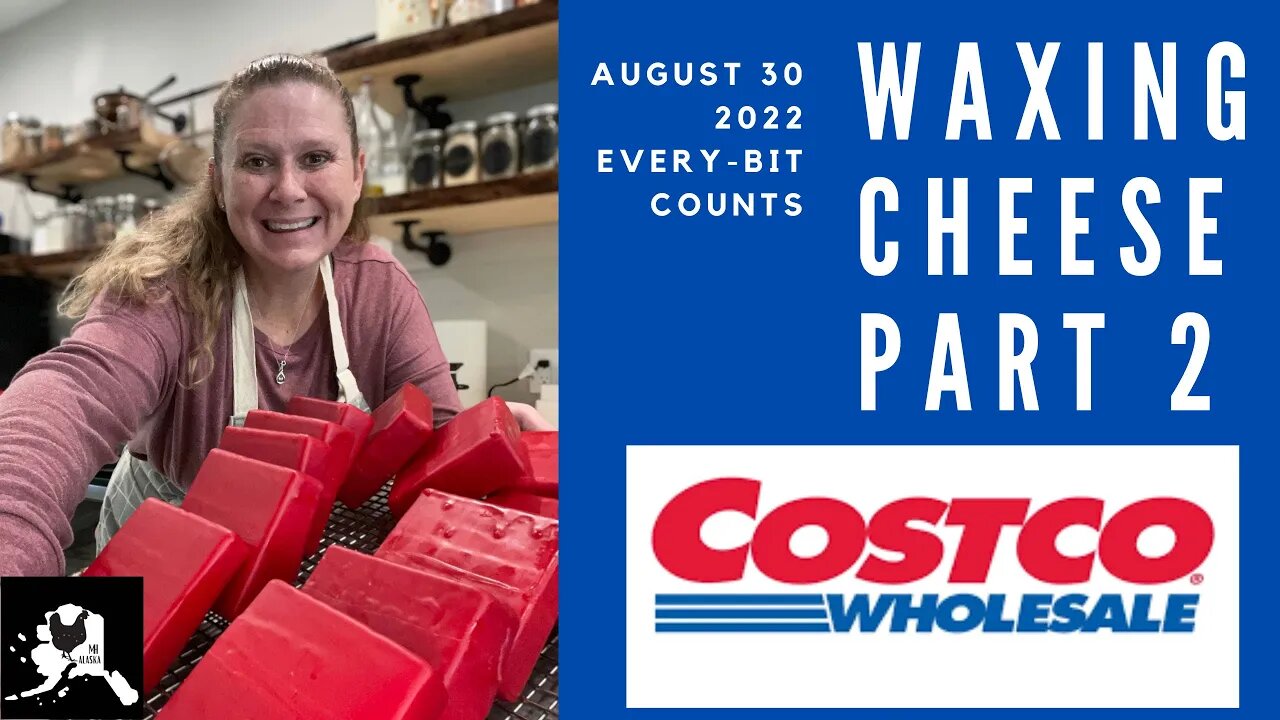 Waxing Cheese Part 2 | #everybitcountschallenge | quick trip to Anchorage Costco