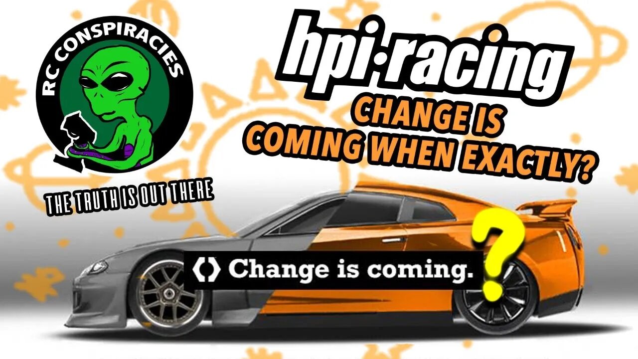 👽 HPI Racing Change Is Coming...But When? RC Conspiracies 14 👽