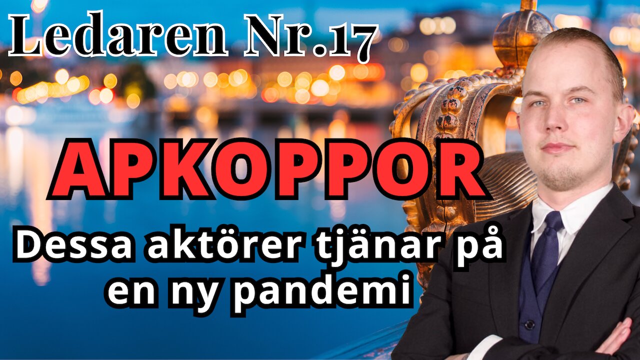 Ledaren 17 - Dessa aktörer tjänar på en ny pandemi med apkoppor