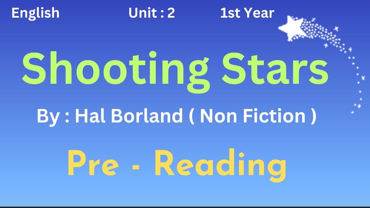 Ist year || English || Unit 2 || Shooting Stars || Hal Borland || Pre Reading || Questions|| Prose