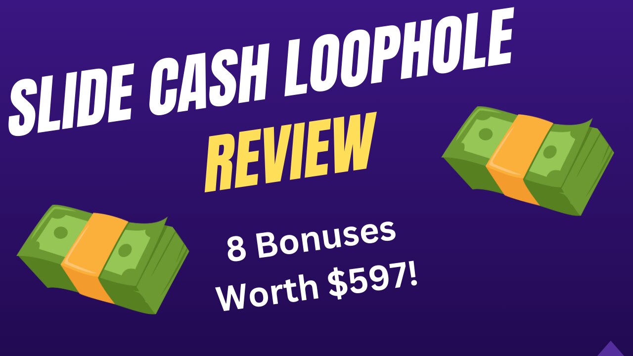 Slide Cash Loophole Review + 8 Bonuses Worth $597!