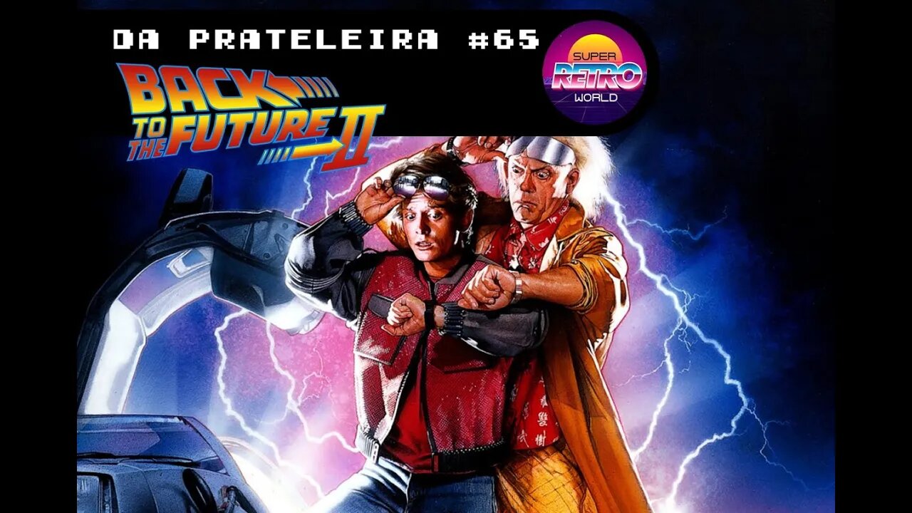 DA PRATELEIRA #65. De Volta para o Futuro - Parte II (BACK TO THE FUTURE - PART II, 1989)