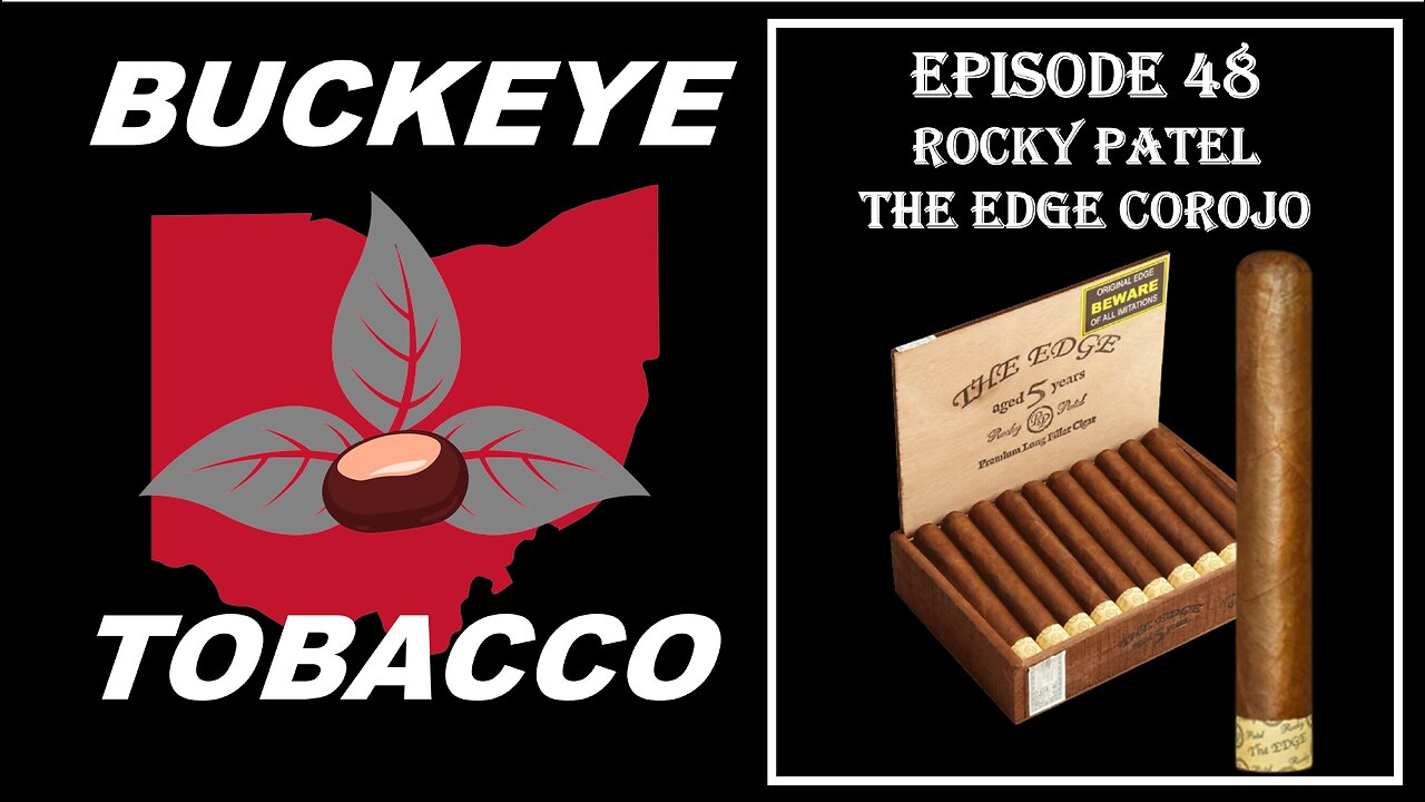 Episode 48 - Rocky Patel The Edge Corojo