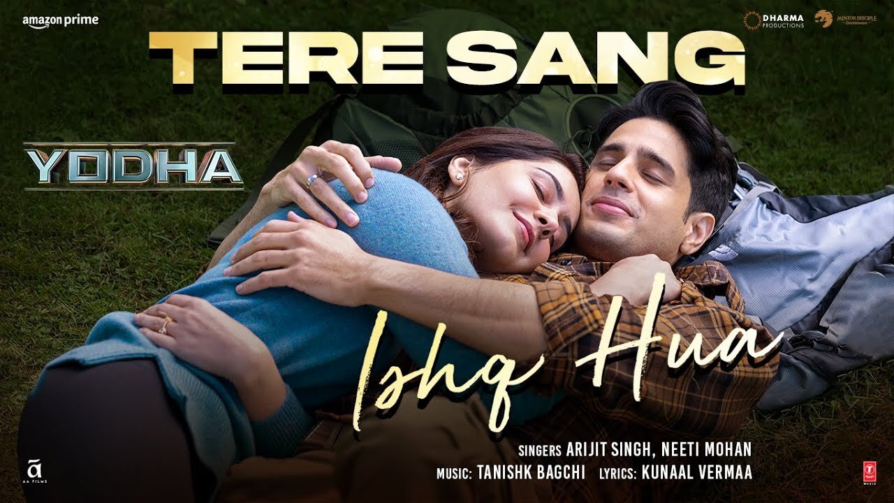 YODHA: Tere Sang Ishq Hua (Song) Sidharth Malhotra, Raashii Khanna,Arijit Singh,Neeti,Tanishk,Kunaal