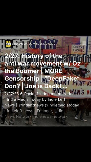 2/27: History of the anti war movement w/ Oz the Boomer | MORE Censorship | “DeepFake” Don?
