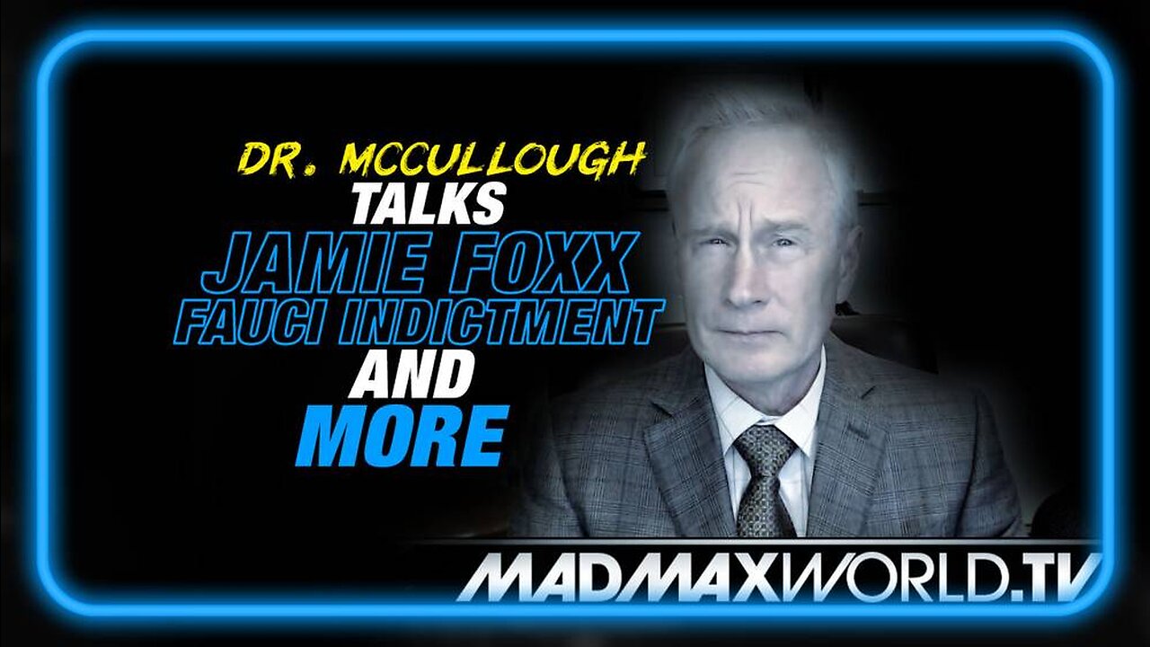 Major New Developments, Dr. McCullough Talks Jamie Fox
