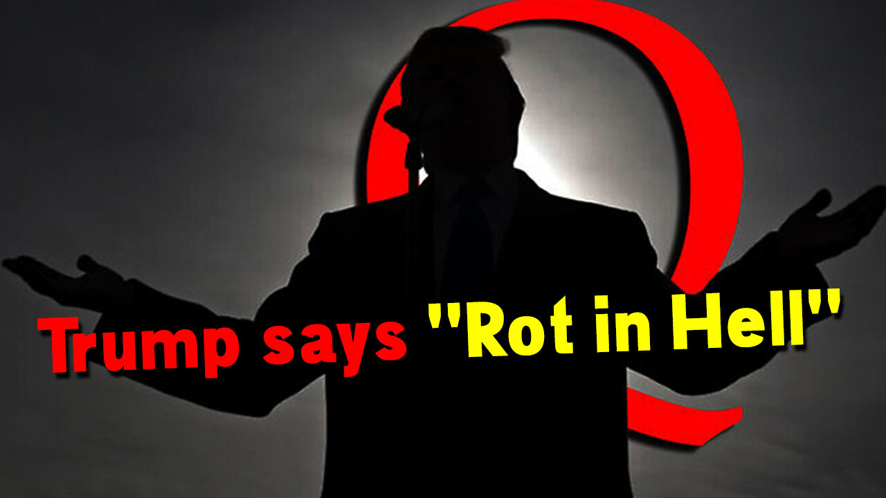 Trump says "Rot in Hell"