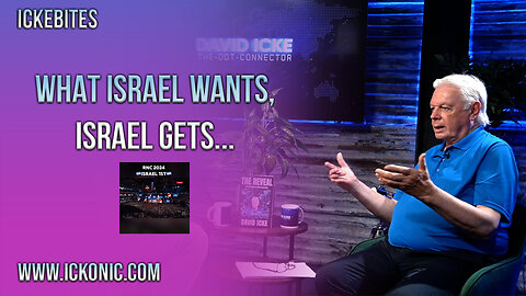 What Israel Wants, Israel Gets - David Icke