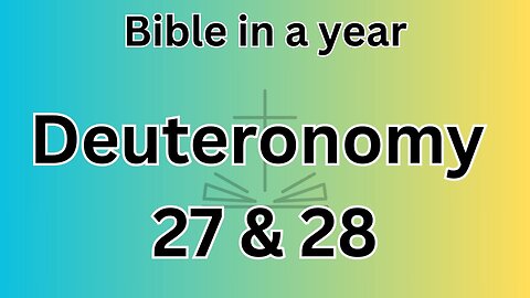 Deuteronomy 27 & 28