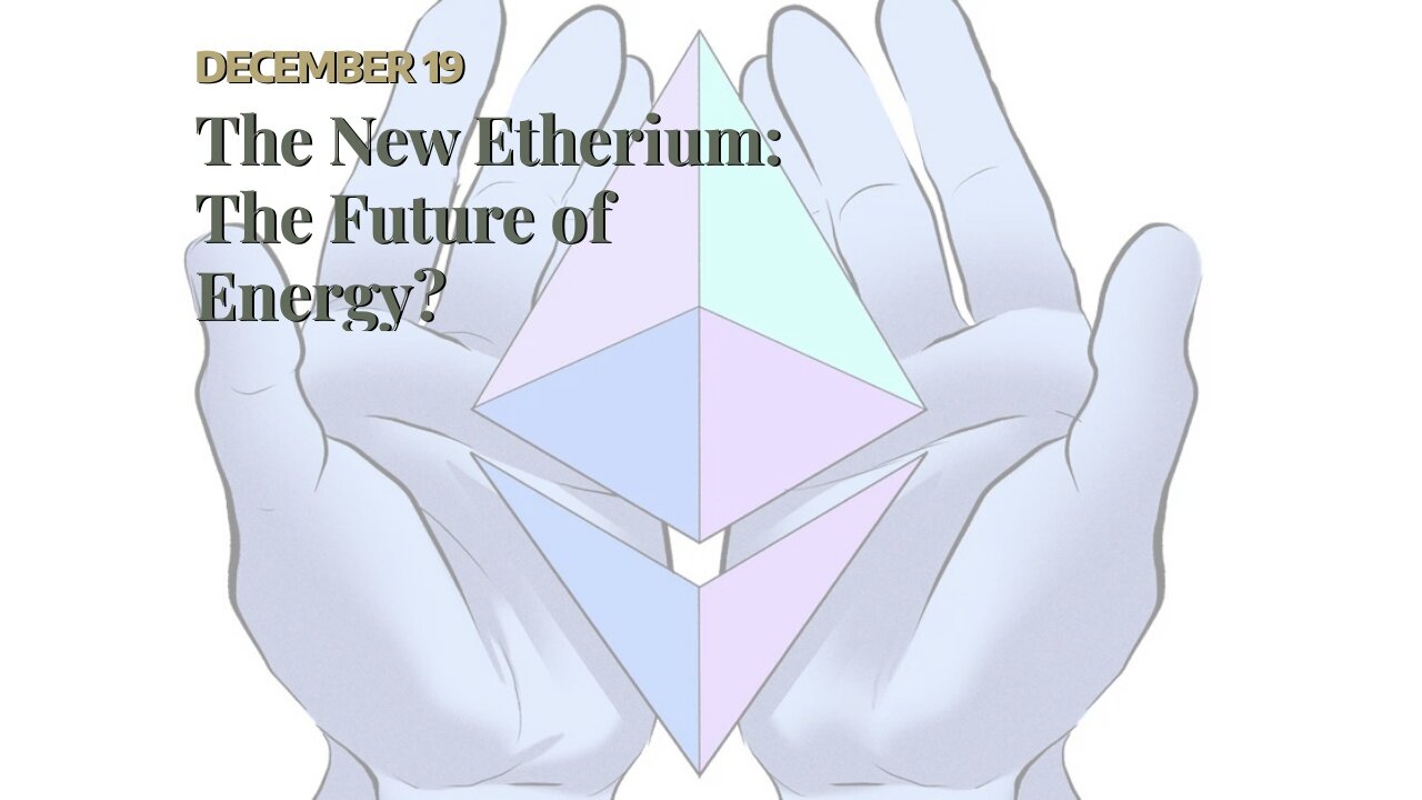 The New Etherium: The Future of Energy?