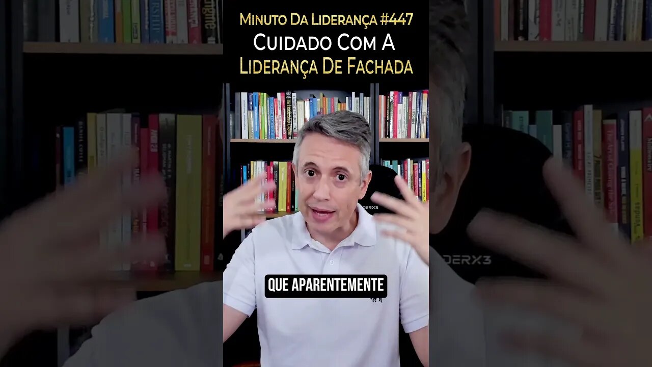 Cuidado Com A Liderança De Fachada #minutodaliderança 447