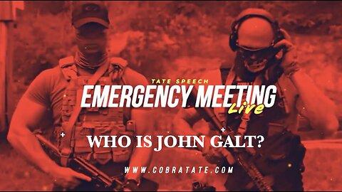 Andrew Tate W/ EMERGENCY MEETING- WAR SMILES. THX John Galt.