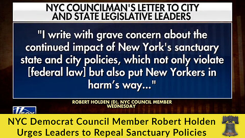 NYC Democrat Council Member Robert Holden Urges Leaders to Repeal Sanctuary Policies