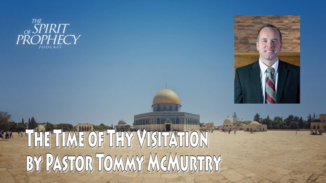 The Time of Thy Visitation by Pastor Tommy McMurtry