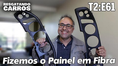 Fizemos o Painel em Fibra "Resgatando Carros" T2:E61