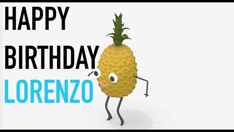 Happy Birthday LORENZO! - PINEAPPLE Birthday Song