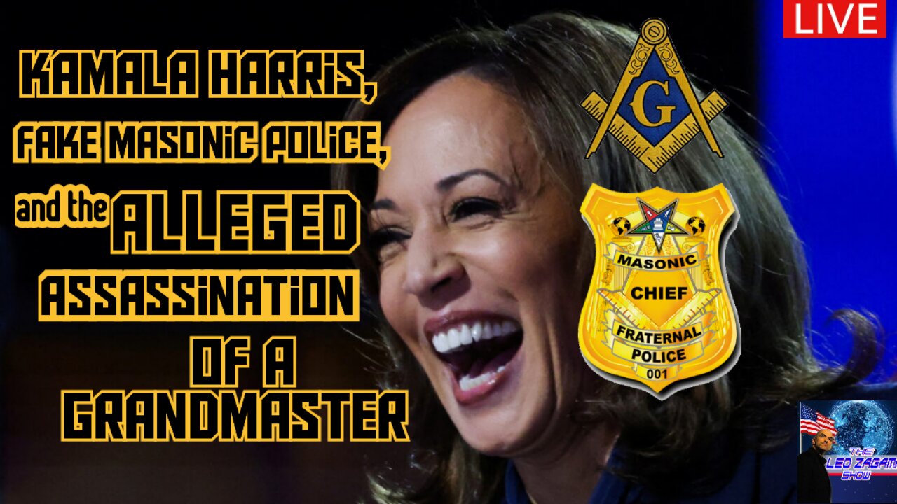 KAMALA HARRIS, FAKE MASONIC POLICE, AND THE ALLEGED ASSASSINATION OF A GRANDMASTER