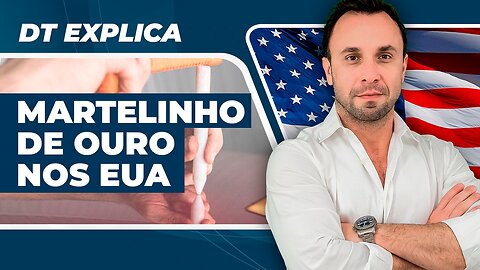 DT Explica - Martelinho de ouro nos Estados Unidos é um Bom Negócio