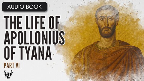 📖 The Life of Apollonius of Tyana ❯ AUDIOBOOK Part 6 of 9 📚