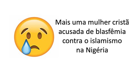 66(e) Nigéria outra cristã acusada de blasfêmia contra o islamismo