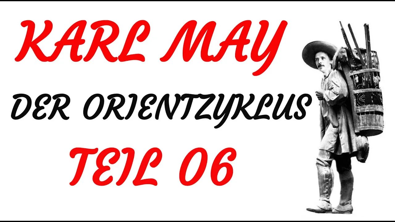 HÖRSPIEL - Karl May - DER ORIENTZYKLUS - Teil 06