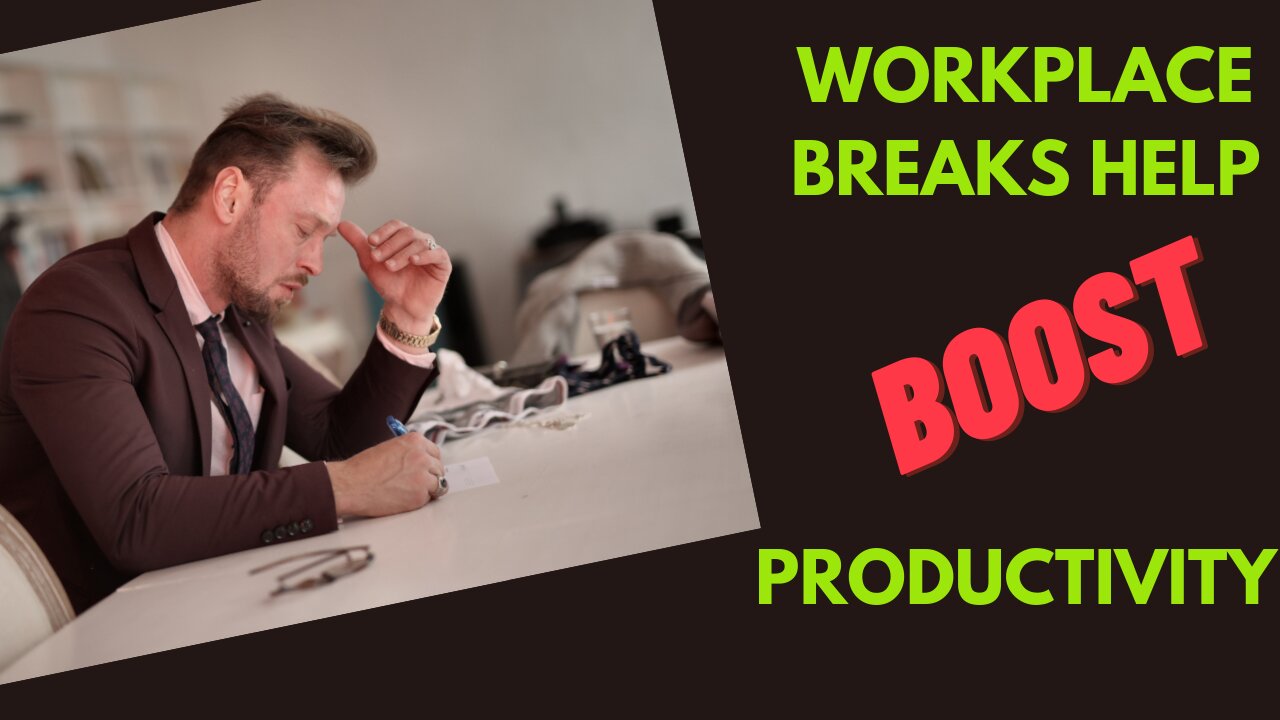 Workplace breaks help boost productivity.