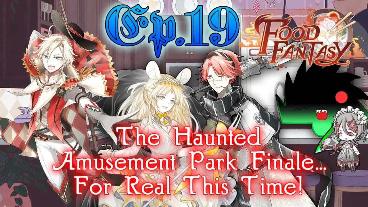 The Last of the Haunted Amusement Park | Food Fantasy - Ep.19