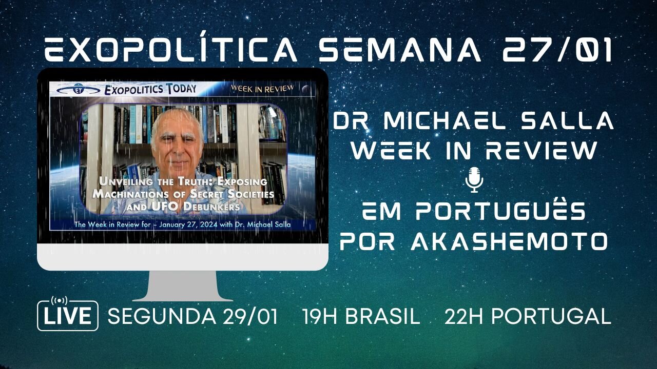 Exopolítica Semana 27 Jan 2024, Dr Michael Salla, Week in Review - EM PORTUGUÊS