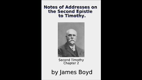 Notes of Addresses on the Second Epistle to Timothy By James Boyd Chapter 2