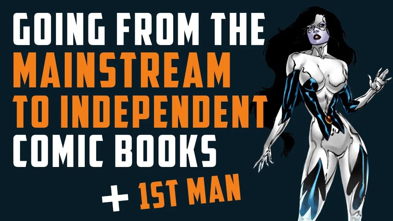 Going from MAINSTREAM to INDEPENDENT Comic Books + 1ST MAN w/ Andy Smith