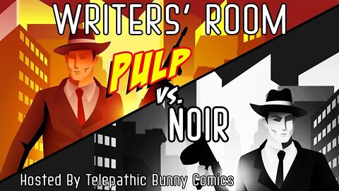 The Writer's Room Episode 9: Pulp vs. Noir