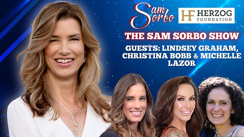 The Sam Sorbo Show with Lindsey Graham, Christina Bobb & Michelle Lazor