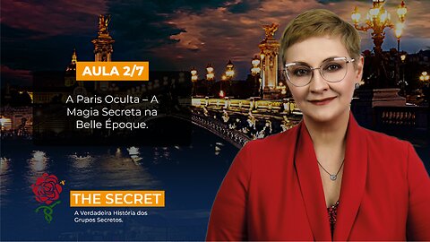 Aula 2/7 – A Paris Oculta – A Magia Secreta na Belle Époque.