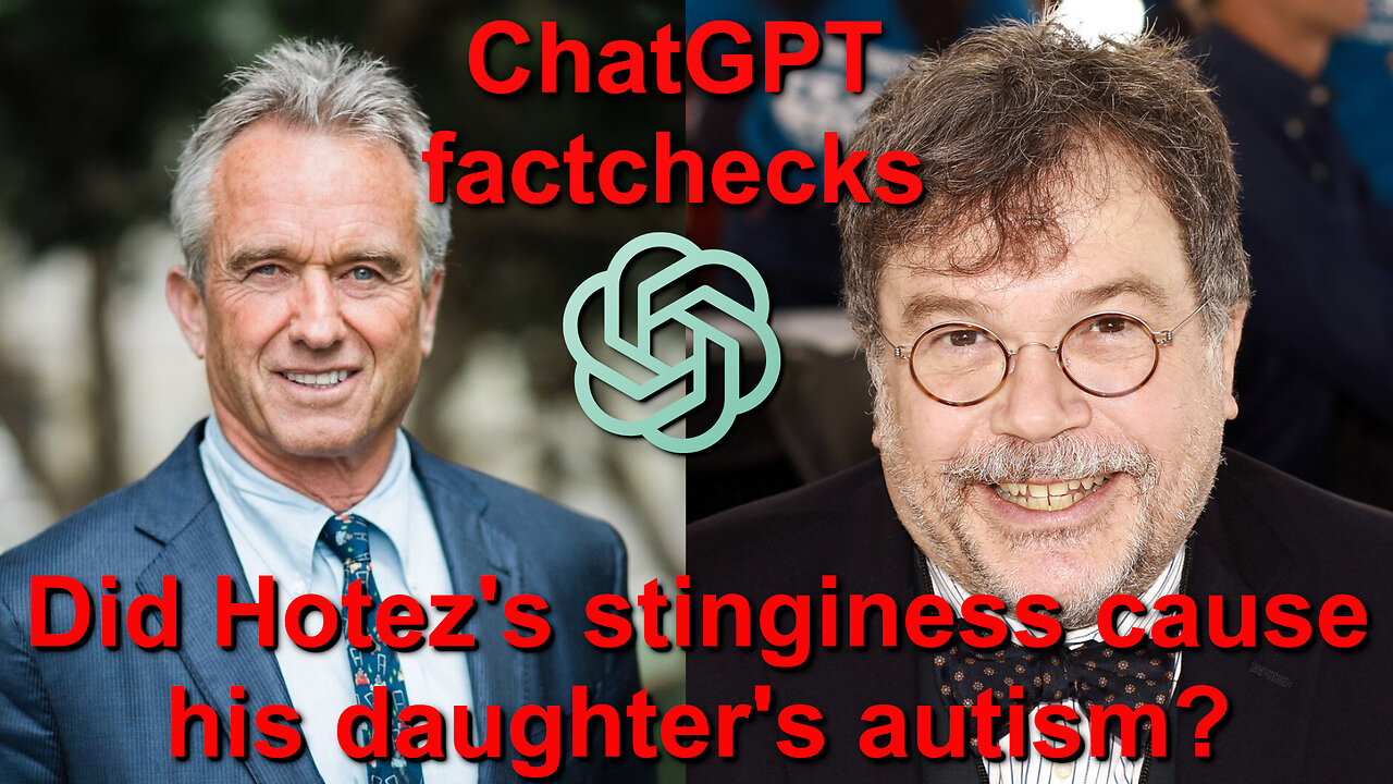 ChatGPT factchecks Hotez's rebuttal to Kennedy's claim Hotez stinginess caused his daughter's autism