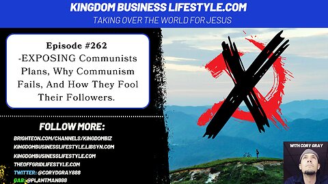 #262 -EXPOSING Communists Plans For USA And WORLD + Why Communism Fails And How They Fool Their Followers.