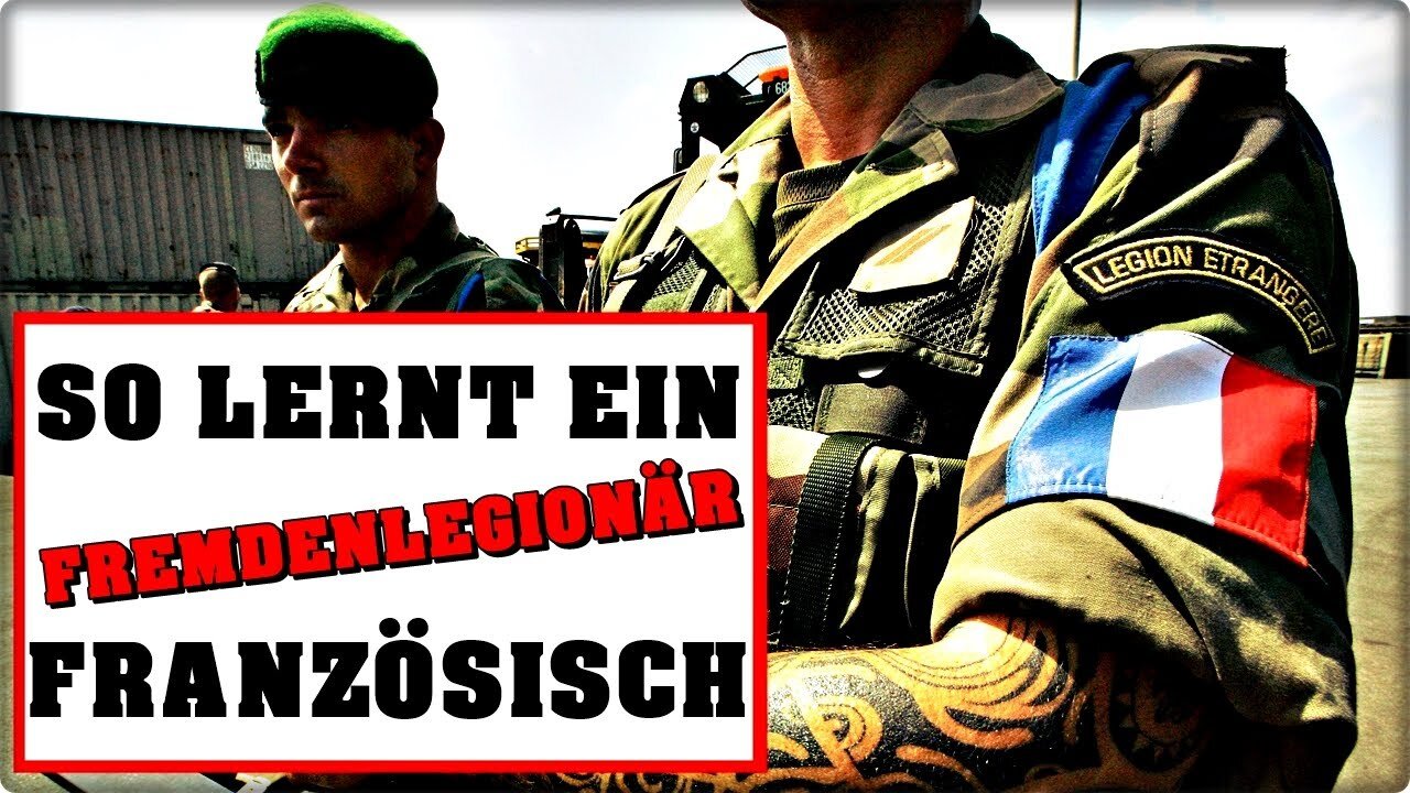 So lernt ein Fremdenlegionär französisch !