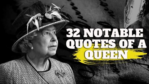 32 NOTABLE QUOTES OF BRITAIN'S QUEEN ELIZABETH 2