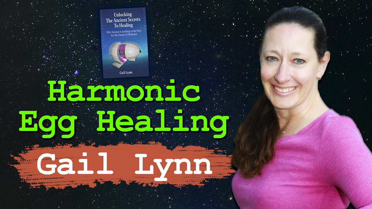 Harmonic-Egg Healing with Gail Lynn