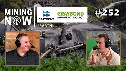 Graymont Part 4: Shaping the Future of Mining with GRAYBOND™ #252