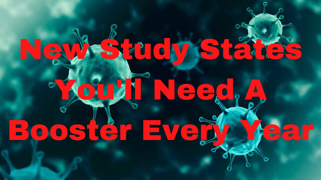 Study States You'll Need a Booster Every Year
