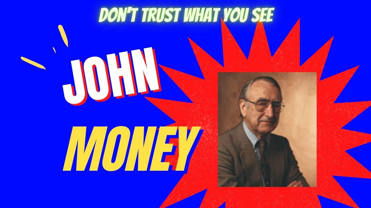 The Truth About John Money