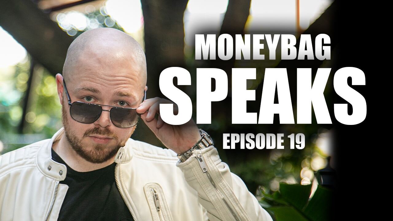 Moneybag Speaks: The Right Moment Will Never Come Ep. 19