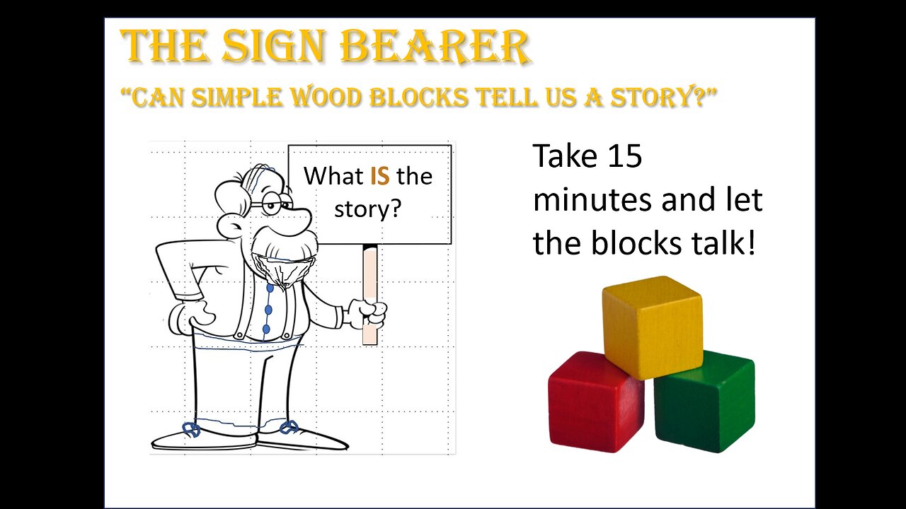 The Sign Bearer: Blocks can tell us a Story